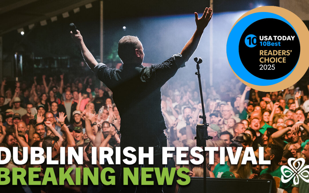 Dublin Irish Festival Wins USA TODAY 10Best 2025 Readers’ Choice Award for Best Cultural Festival